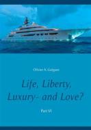 Ebook Life, Liberty, Luxury - and Love? Part VI di Olivier A. Guigues edito da Books on Demand