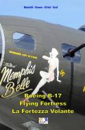 Ebook B-17 Flying Fortress - La Fortezza Volante di Mantelli Brown edito da R.E.I. Editions
