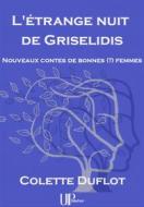 Ebook L&apos;étrange nuit de Griselidis di Colette Duflot edito da UPblisher