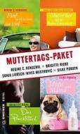 Ebook Muttertags-Paket di Silke Porath, Brigitte Riebe, Sonja Liebsch, Nives Mestrovic, Regine Henschel edito da Gmeiner-Verlag