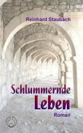 Ebook Schlummernde Leben di Reinhard Staubach edito da Books on Demand