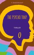 Ebook The psycho trap di F. Shadowlight edito da Books on Demand