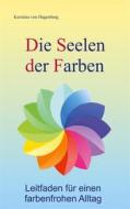 Ebook Die Seelen der Farben di Kerstina von Hagenberg edito da Books on Demand