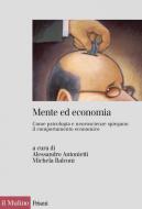 Ebook Mente ed economia edito da Società editrice il Mulino, Spa