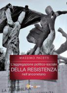 Ebook L'aggregazione politico-sociale della resistenza nell'anconetano di Massimo Pacetti edito da Youcanprint