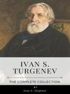 Ebook Ivan S. Turgenev – The Complete Collection di Ivan S. Turgenev edito da Benjamin