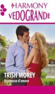 Ebook Promesse d'amore di Trish Morey edito da HarperCollins Italia