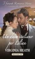 Ebook Un duca italiano per Lilian di Virginia Heath edito da HarperCollins
