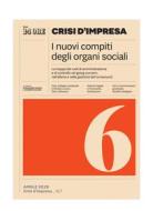 Ebook CRISI D'IMPRESA 6 - I nuovi compiti degli organi sociali di Alessandro Danovi, Giuseppe Acciaro edito da IlSole24Ore