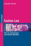 Ebook Fashion Law di Claudia Del Re edito da Franco Angeli Edizioni