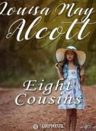 Ebook Eight Cousins di Louisa May Alcott edito da Orpheus Editions