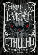 Ebook Cthulhu di Lovecraft Howard Phillips edito da Mondadori