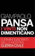 Ebook I vinti non dimenticano di Pansa Giampaolo edito da Rizzoli