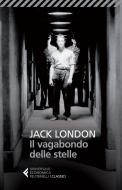 Ebook Il vagabondo delle stelle di Jack London edito da Feltrinelli Editore