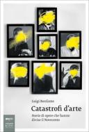 Ebook Catastrofi d'arte di Luigi Bonfante edito da Johan & Levi