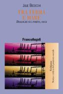 Ebook Tra terra e mare di Julie Bicocchi edito da Franco Angeli Edizioni