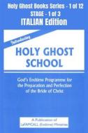 Ebook Introducing Holy Ghost School - God&apos;s Endtime Programme for the Preparation and Perfection of the Bride of Christ - ITALIAN EDITION di LaFAMCALL, Lambert Okafor edito da Midas Touch GEMS