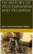 Ebook The History Of Vegetarianism And Veganism di Daniel Hagen edito da Babelcube Inc.