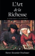 Ebook L'art De La Richesse di Baron Alexander Deschauer edito da Baron Alexander Deschauer