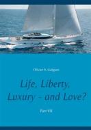 Ebook Life, Liberty, Luxury - and Love? Part VII di Olivier A. Guigues edito da Books on Demand