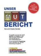 Ebook Unser Mutbericht di Kai Sender, Gisela Sender edito da Books on Demand