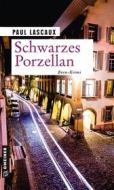 Ebook Schwarzes Porzellan di Paul Lascaux edito da GMEINER