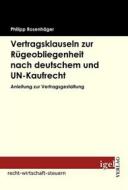 Ebook Vertragsklauseln zur Rügeobliegenheit nach deutschem und UN-Kaufrecht di Philipp Rosenhäger edito da Igel Verlag