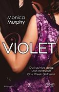 Ebook Violet di Monica Murphy edito da Newton Compton Editori