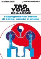 Ebook Tao Yoga dell'amore di Mantak Chia edito da Edizioni Mediterranee