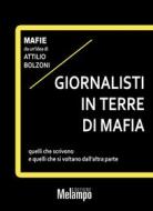Ebook Giornalisti in terre di mafia di Bolzoni Attilio edito da Melampo Editore