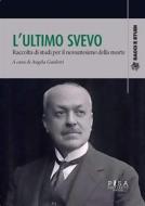 Ebook L'ultimo Svevo di AA.VV. edito da Pisa University Press