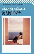 Ebook Avventure in Africa di Gianni Celati edito da Feltrinelli Editore