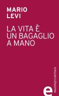 Ebook La vita è un bagaglio a mano edito da Baldini&Castoldi