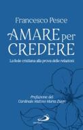 Ebook Amare per credere di Pesce Francesco edito da San Paolo Edizioni