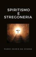 Ebook Spiritismo e stregoneria di Padre Egidio edito da Ale.Mar.