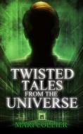 Ebook Twisted Tales From The Universe di Mari Collier edito da Next Chapter