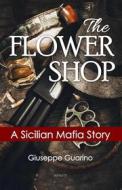 Ebook The Flower Shop di Giuseppe Guarino edito da Infinity Books Ltd, Malta