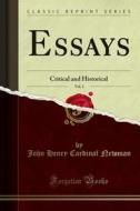 Ebook Essays di John Henry Cardinal Newman edito da Forgotten Books