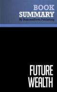 Ebook Summary: Future Wealth di BusinessNews Publishing edito da Business Book Summaries