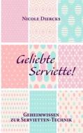Ebook Geliebte Serviette! di Nicole Diercks edito da Books on Demand