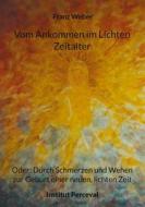 Ebook Vom Ankommen im Lichten Zeitalter di Franz Weber edito da Books on Demand