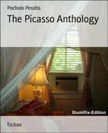 Ebook The Picasso Anthology di Pocholo Peralta edito da BookRix