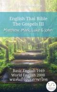Ebook English Thai Bible - The Gospels III - Matthew, Mark, Luke and John di Truthbetold Ministry edito da TruthBeTold Ministry
