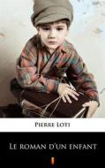 Ebook Le roman d’un enfant di Pierre Loti edito da Ktoczyta.pl