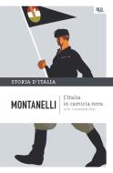 Ebook L'Italia in camicia nera - 1919-3 settembre 1925 di Montanelli Indro, Cervi Mario edito da BUR