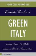 Ebook Green Italy di Ermete Realacci edito da Chiarelettere