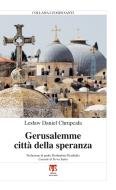 Ebook Gerusalemme città della speranza di Les?aw Daniel Chrupca?a edito da TS Edizioni