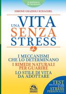 Ebook Una Vita senza Stress di Simone Grazioli Schagerl edito da Macro Edizioni