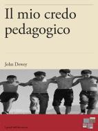 Ebook Il mio credo pedagogico di John Dewey edito da KKIEN Publ. Int.