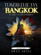 Ebook Tijgerlelie Van Bangkok di Owen Jones edito da Megan Publishing Services